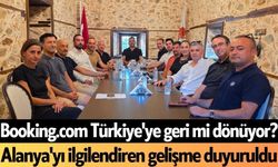 Booking.com Türkiye'ye geri mi dönüyor? Alanya'yı ilgilendiren gelişme duyuruldu
