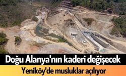Doğu Alanya'nın kaderi değişecek: Yeniköy'de musluklar açılıyor