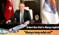 Erdem’den AJet’e Alanya tepkisi: "Alanya üvey evlat mı?"