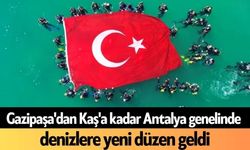 Gazipaşa'dan Kaş'a kadar Antalya genelinde denizlere yeni düzen geldi