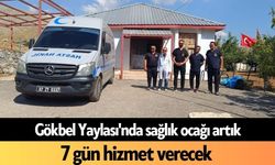 Gökbel Yaylası'nda sağlık ocağı artık 7 gün hizmet verecek