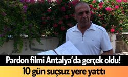 Pardon filmi Antalya’da gerçek oldu!
