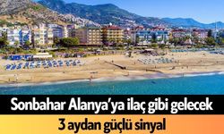 Sonbahar Alanya’ya ilaç gibi gelecek