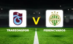 Trabzonspor Ferencvaros maçı ne zaman saat kaçta?