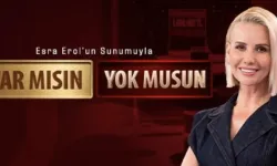 11 Ağustos 2026 Var Mısın Yok Musun var mı?