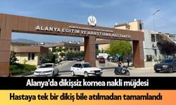 Alanya'da dikişsiz kornea nakli uygulandı: Başarıya imza atıldı