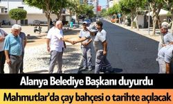 Alanya Belediye Başkanı duyurdu: Mahmutlar'da çay bahçesi o tarihte açılacak
