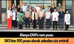 Alanya EAH'a tam puan: SKS'den 100 puan alarak adından söz ettirdi
