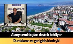Alanya emlakçıları destek bekliyor: 'Duraklama içindeyiz'