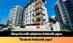 Alanya'da mülk sahiplerine çağrı: “Kiralarda fedakarlık yapın”