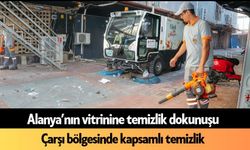 Alanya’nın vitrinine temizlik dokunuşu: Çarşı bölgesi temizleniyor