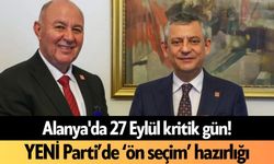 Alanya'da 27 Eylül kritik gün! YENİ Parti’de ‘ön seçim’ hazırlığı