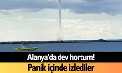 Alanya'da dev hortum! Panik içinde izlediler