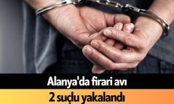 Alanya'da firari avı: 2 suçlu yakalandı