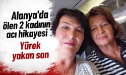 Alanya'da kazada ölen 2 kadının acı hikayesi! Yürek yakan son