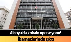 Alanya'da kokain operasyonu! İkametlerinde çıktı