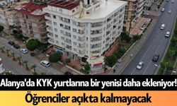 Alanya'da KYK yurtlarına bir yenisi daha ekleniyor