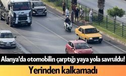 Alanya'da otomobilin çarptığı yaya yola savruldu! Yerinden kalkamadı