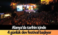 Alanya'da tarihin içinde 4 günlük dev festival başlıyor