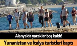 Alanya'da yataklar boş kaldı! Yunanistan ve İtalya turistleri kaptı