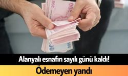 Alanyalı esnafın sayılı günü kaldı! Ödemeyen yandı