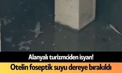 Alanyalı turizmciden isyan! Otelin foseptik suyu dereye bırakıldı