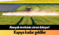 Alanyalı üreticinin süresi doluyor! Kapıya kadar geldiler