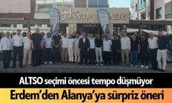 ALTSO seçimi öncesi tempo düşmüyor: Erdem’den Alanya’ya sürpriz öneri