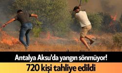 Antalya Aksu'da yangın sönmüyor! 720 kişi tahliye edildi