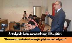 Antalya’da basın mensuplarına İHA eğitimi