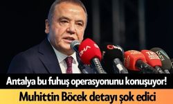 Antalya bu f*huş operasyonunu konuşuyor! Muhittin Böcek detayı şok edici