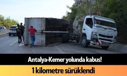 Antalya-Kemer yolunda kabus! 1 kilometre sürüklendi