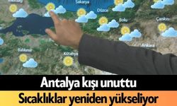 Antalya kışı unuttu! Sıcaklıklar yeniden yükseliyor