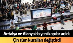 Antalya ve Alanya'da yeni kapılar açıldı: Çin tüm kuralları değiştirdi