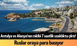 Antalya ve Alanya'nın rakibi 7 saatlik uzaklıkta! Ruslar oraya para basıyor