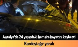 Antalya'da 24 yaşındaki hemşire hayatını kaybetti