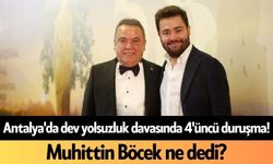 Antalya'da dev yolsuzluk davasında 4'üncü duruşma! Muhittin Böcek ne dedi?