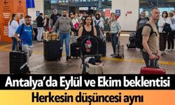 Antalya’da Eylül ve Ekim beklentisi
