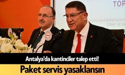 Antalya'da kantinciler talep etti! Paket servis yasaklansın