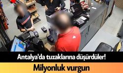 Antalya'da tuzaklarına düşürdüler! Milyonluk vurgun