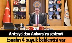Antalya’dan Ankara’ya seslendi! Esnafın 4 büyük beklentisi var