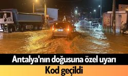 Antalya'nın doğusuna özel uyarı