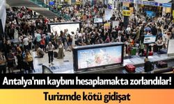 Antalya'nın kaybını hesaplamakta zorlandılar