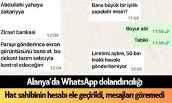 Alanya’da WhatsApp dolandırıcılığı: Az daha 50 bin TL'sini kaybediyordu