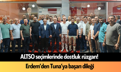 ALTSO seçimlerinde dostluk rüzgarı!  Erdem’den Tuna’ya başarı dileği