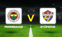 Fenerbahçe-Eyüpspor maçı hangi kanalda? CANLI İZLE