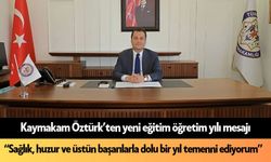 Kaymakam Öztürk’ten yeni eğitim öğretim yılı mesajı
