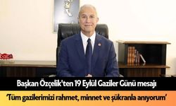 Başkan Özçelik'ten 19 Eylül Gaziler Günü mesajı