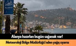 Alanya hazırlan bugün sağanak var! 22 Eylül 2026