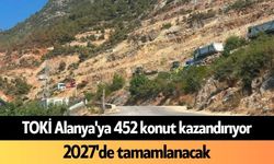 TOKİ Alanya'ya 452 konut kazandırıyor